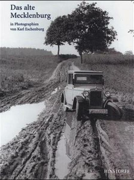 Das alte Mecklenburg in Photographien von Karl Eschenburg: Hrsg. u. m. Bildunterschr. v. Wolfhard Eschenburg.