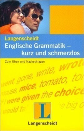 Langenscheidt Englische Grammatik - kurz und schmerzlos: Zum Üben und Nachschlagen
