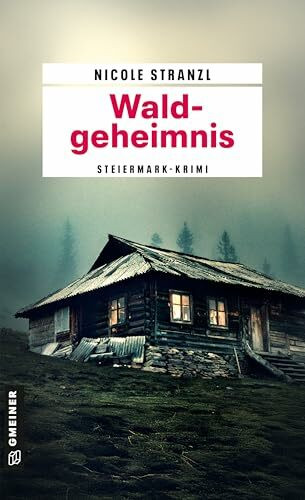 Waldgeheimnis: Steiermark-Krimi (LKA-Ermittler Leon Esposito und Alexander Thaler im Einsatz, Band 2)