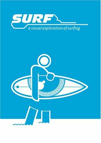 Surf: A Visual Exploration of Surfing: Ed.: Robert Klanten