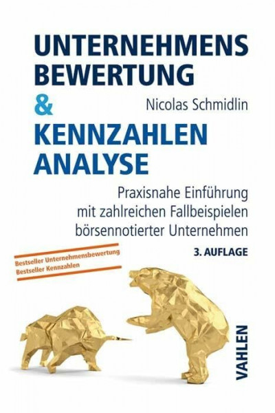 Unternehmensbewertung & Kennzahlenanalyse: Praxisnahe Einführung mit zahlreichen Fallbeispielen börsennotierter Unternehmen