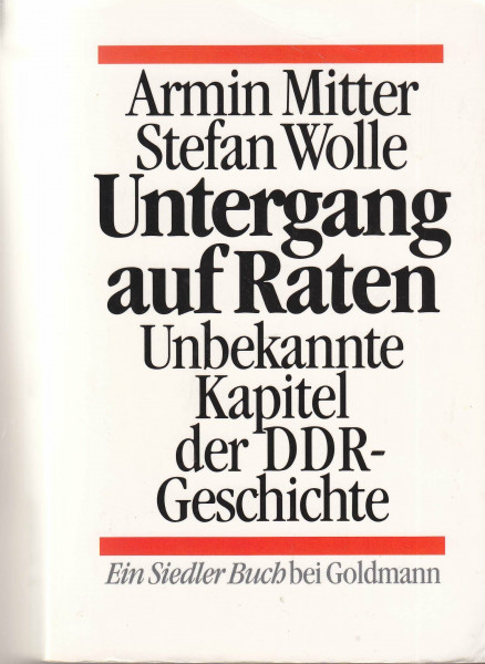 Untergang auf Raten: Unbekannte Kapitel der DDR-Geschichte