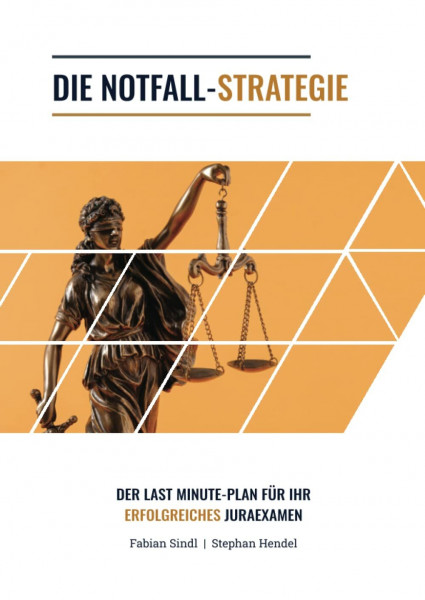 Die Notfall-Strategie: Der Last Minute Plan für Ihr erfolgreiches Juraexamen