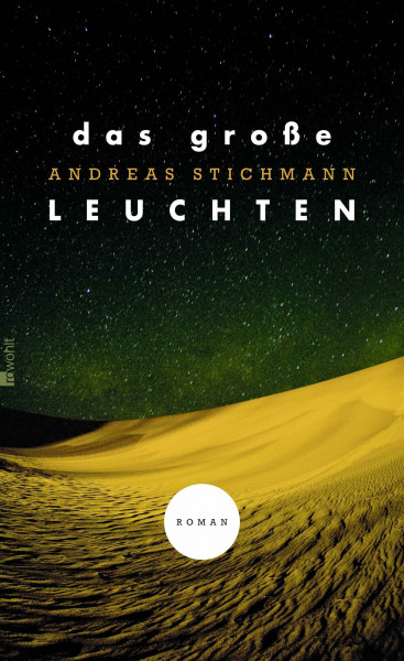 Das große Leuchten: Roman. Ausgezeichnet mit dem Förderpreis zum Bremer Literaturpreis 2013
