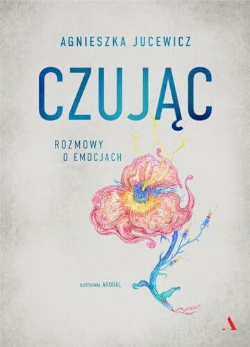 Czując: Rozmowy o emocjach