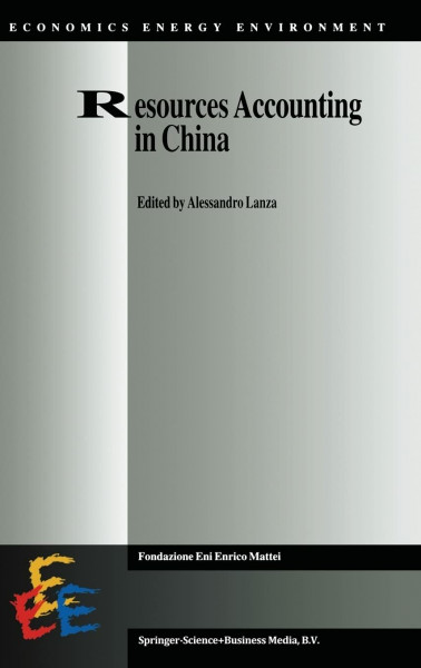 Resources Accounting in China: The FEEM/KLUWER International Series on Economics, Energy and Environment