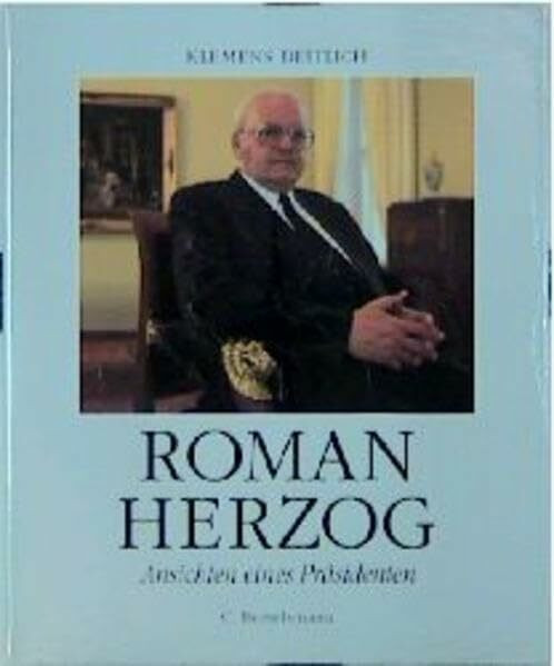 Roman Herzog. Ansichten eines Präsidenten