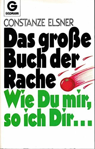Das große Buch der Rache. Wie Du mir, so ich Dir....