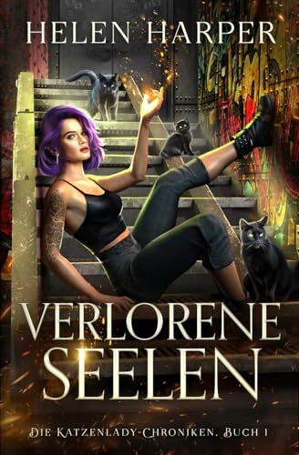 Verlorene Seelen (Die Katzenlady-Chroniken, Band 1)
