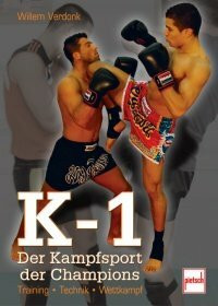 K-1 - Der Kampfsport der Champions - Training - Technik - Wettkampf
