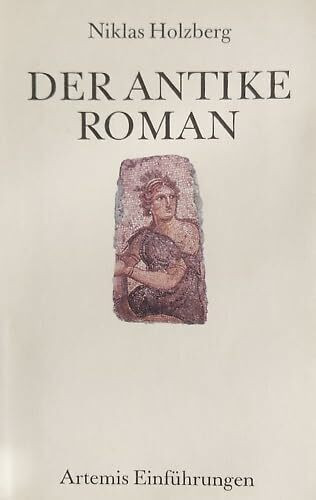 Der antike Roman. Eine Einführung