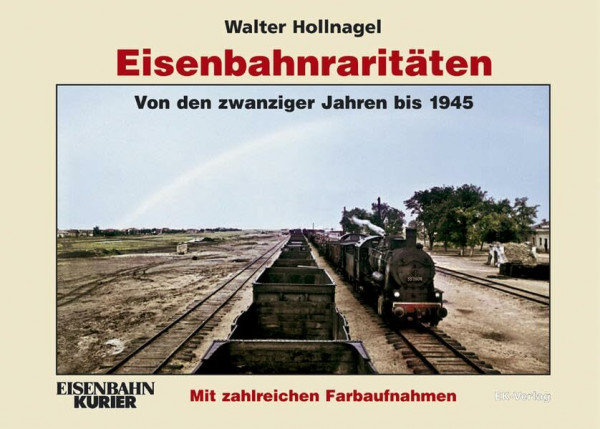 Eisenbahnraritäten: Von den zwanziger Jahren bis 1945: Band 1