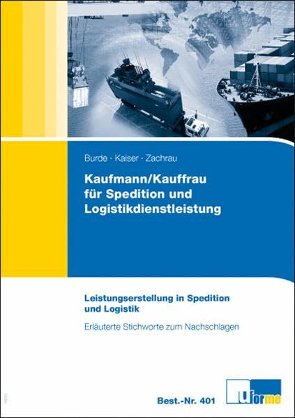 Kaufmann/Kauffrau für Spedition und Logistikdienstleistung: Erläuterte Stichworte zum Nachschlagen