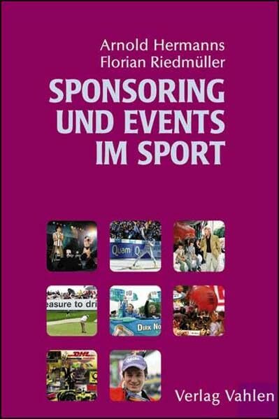 Sponsoring und Events im Sport: Von der Instrumentalbetrachtung zur Kommunikationsplattform