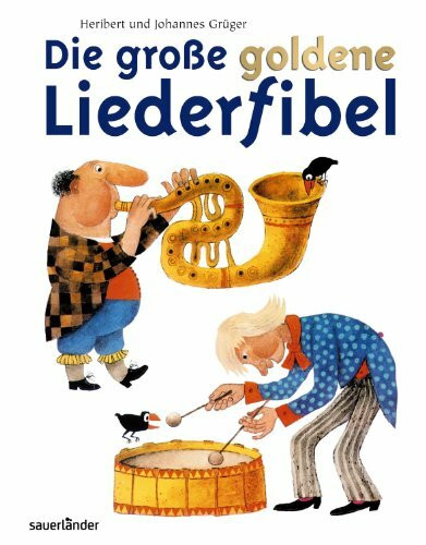 Die große goldene Liederfibel (Sauerländer Kindersachbuch)