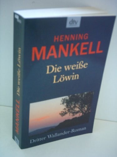 Die weiße Löwin (Kurt-Wallander-Reihe, Band 4)