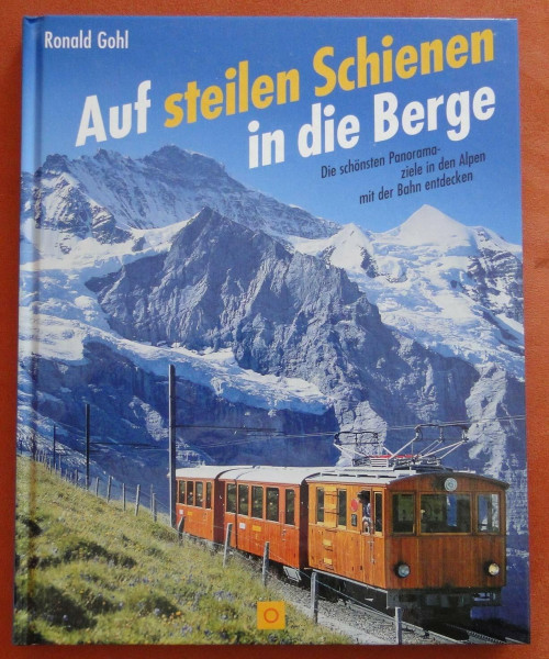 Auf steilen Schienen in die Berge: Die schönsten Panoramaziele in den Alpen mit der Bahn entdecken (Sconto)