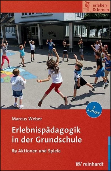 Erlebnispädagogik in der Grundschule: 89 Aktionen und Spiele (erleben & lernen)