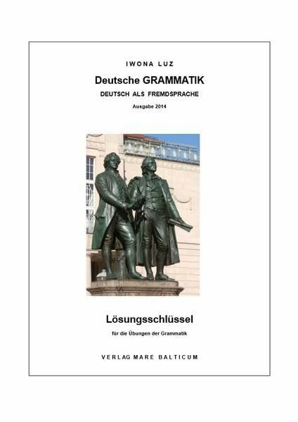 Deutsche Grammatik - Deutsch als Fremdsprache: Lösungsschlüssel für die Übungen