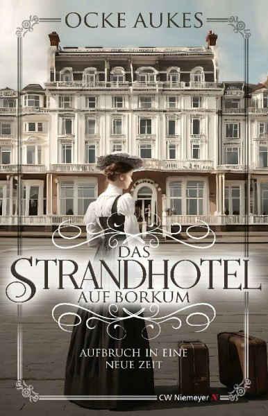 Das Strandhotel auf Borkum: Aufbruch in eine neue Zeit