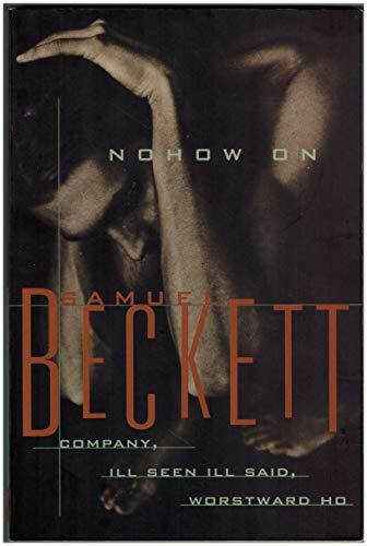 Nohow on: Company, Ill Seen Ill Said, Worstward Ho 4 Books in One