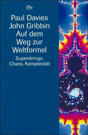 Auf dem Weg zur Weltformel: Superstrings, Chaos, Komplexität. Über den neuesten Stand der Physik (Information & Wissen)