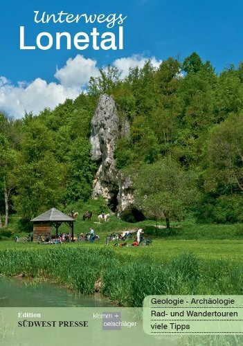 Unterwegs - Lonetal: Archäologie - Geologie - Flora - Fauna - Freizeit - Service