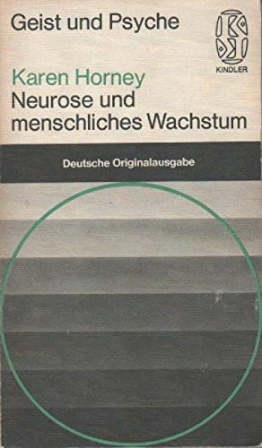 Neurose und menschliches Wachstum. Das Ringen um Selbstverwirklichung