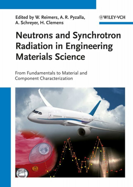 Neutrons and Synchrotron Radiation in Engineering Materials Science: From Fundamentals to Material and Component Characterization