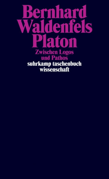Platon: Zwischen Logos und Pathos (suhrkamp taschenbuch wissenschaft)