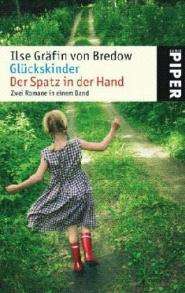Glückskinder • Der Spatz in der Hand: Zwei Romane in einem Band (Piper Taschenbuch, Band 4854)
