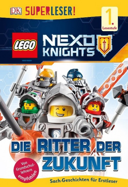 SUPERLESER! LEGO® NEXO KNIGHTS(TM). Die Ritter der Zukunft