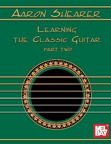 Aaron Shearer Learning the Classic Guitar: Part 2
