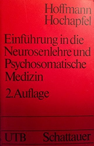 Einführung in die Neurosenlehre und psychosomatische Medizin: Mit einer Darstellung der wichtigsten Psychotherapie-Verfahren (UTB S (Small-Format):... Einführung in die Neurosenlehre und psychosomatische Medizin: Mit einer Darstellung der wichtigsten Psychotherapie-Verfahren (UTB S (Small-Format): Uni-Taschenbücher)
