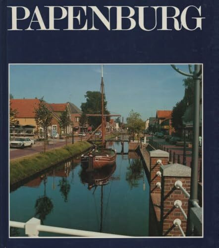 Papenburg: Eine ungewöhnliche Stadt