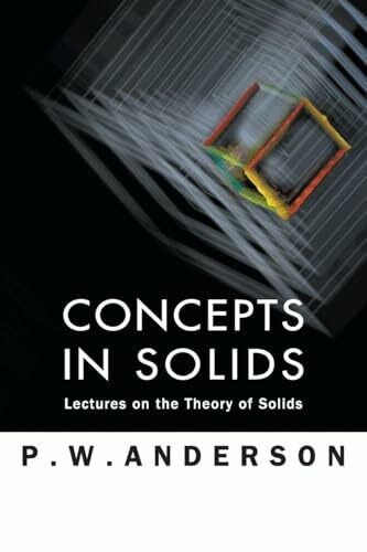 CONCEPTS IN SOLIDS: Lectures on the Theory of Solids (World Scientific Lecture Notes in Physics, Band 58)