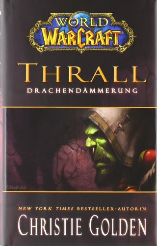 World of Warcraft: Thrall - Drachendämmerung