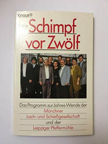 Schimpf vor zwölf: Das Programm zur Jahreswende der Münchner Lach- und Schiessgesellschaft und der Leipziger Pfeffermühle (Knaur Taschenbücher. Humor)