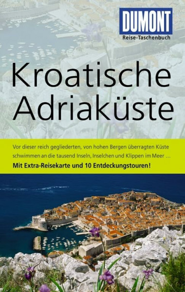 DuMont Reise-Taschenbuch Reiseführer Kroatische Adriaküste: mit Extra-Reisekarte