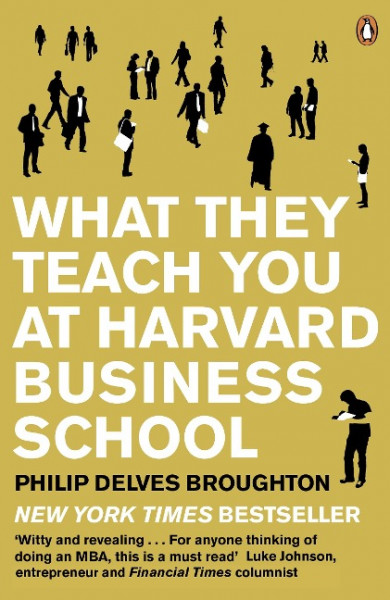 What They Teach You at Harvard Business School