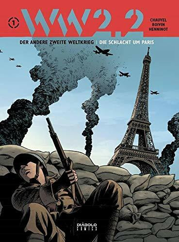 WW 2.2 - Die Schlacht um Paris: Der andere Zweite Weltkrieg