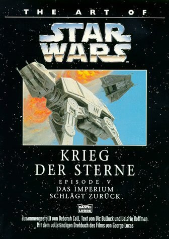 The Art of Star Wars /Krieg der Sterne: The Art of Star Wars, Episode.5, Das Imperium schlägt zurück (Science Fiction. Bastei Lübbe Taschenbücher)