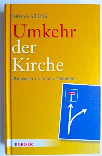 Umkehr der Kirche: Wegweiser im Neuen Testament