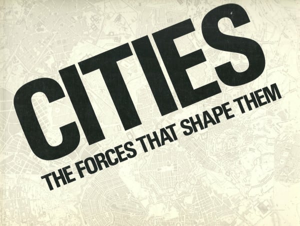 Cities: The Forces That Shape Them