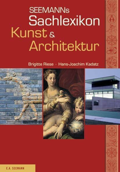 Seemanns Sachlexikon Kunst & Architektur: 4000 Stichworte (Seemanns Lexika)