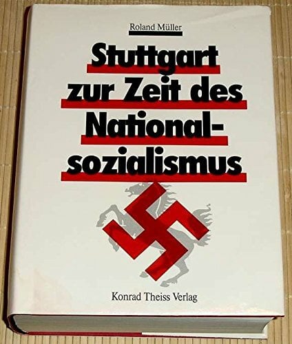 Stuttgart in der Zeit des Nationalsozialismus Stuttgart in der Zeit des Nationalsozialismus