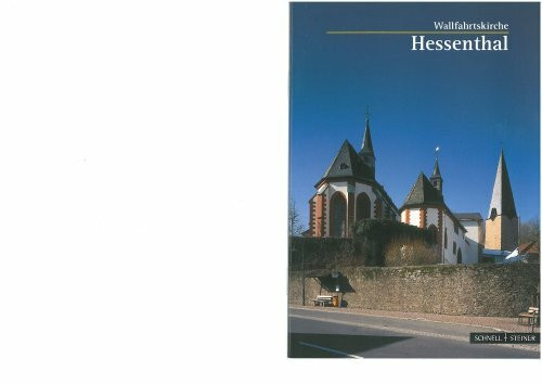 Hessenthal: Der Kirchenhügel (Kleine Kunstführer / Kleine Kunstführer / Kirchen u. Klöster, Band 663)