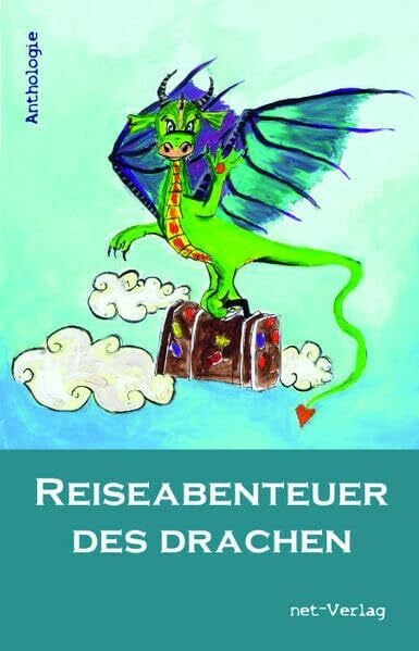 Reiseabenteuer des Drachen: Anthologie