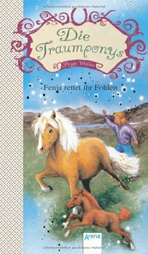 Die Traumponys: Fenja rettet ihr Fohlen