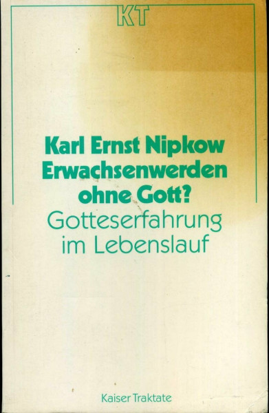 Erwachsenwerden ohne Gott? Gotteserfahrung im Lebenslauf